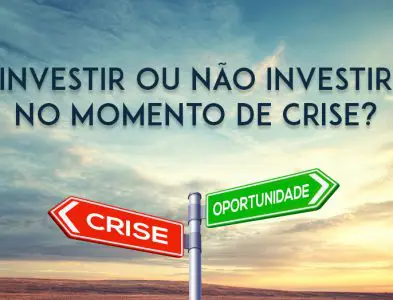 Investir ou não investir no momento de crise?